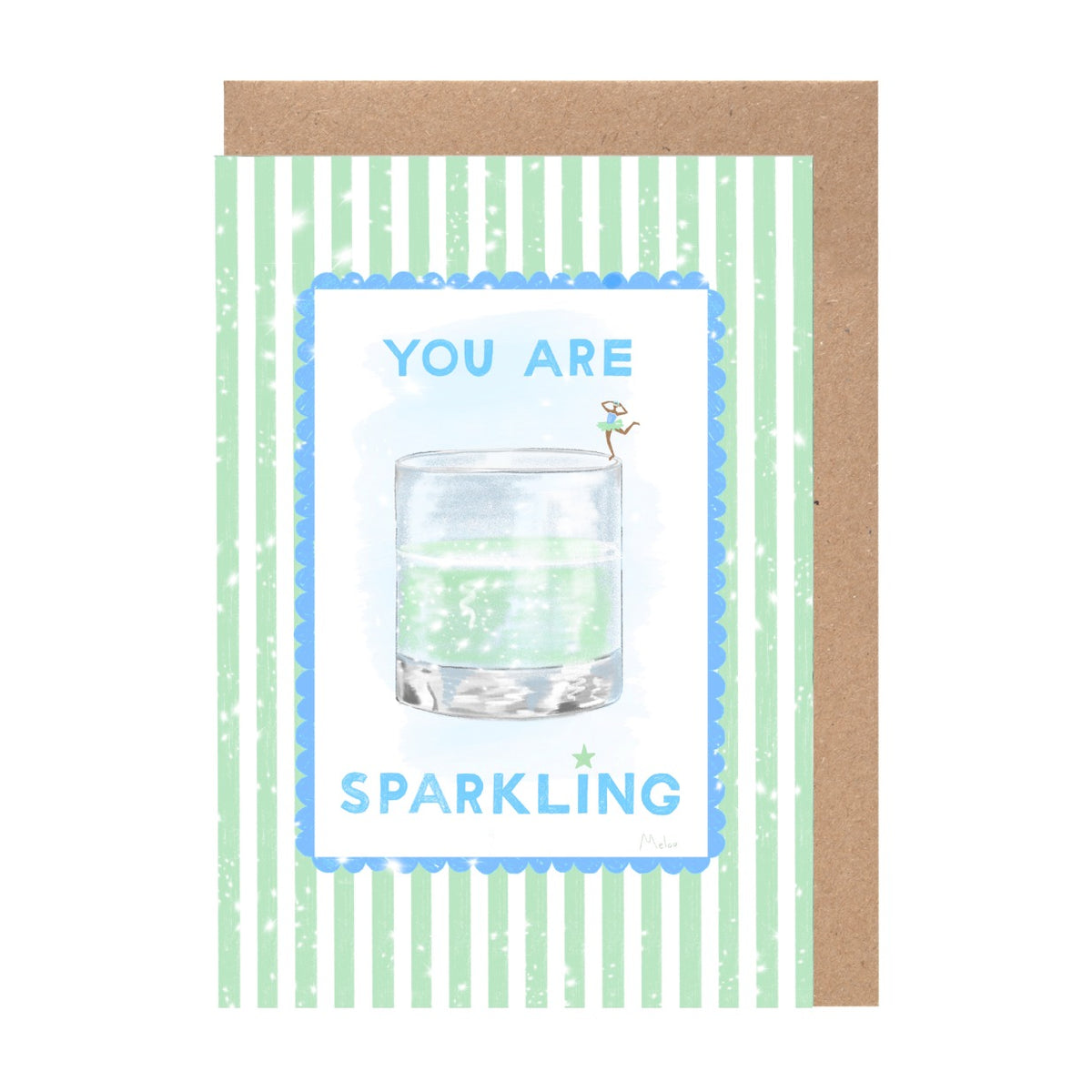 The image is a greeting card with a green and white striped background and a glass of sparkling water. The text on the card reads "YOU ARE SPARKLING" and there is a small illustration of a person in a green hat next to the glass of water.